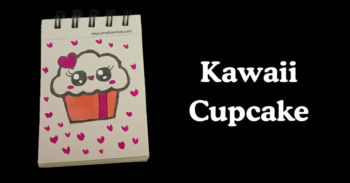 How to Draw a Kawaii Cupcake - Craftoon hub
